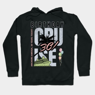 Birthday Cruise 30 Hoodie